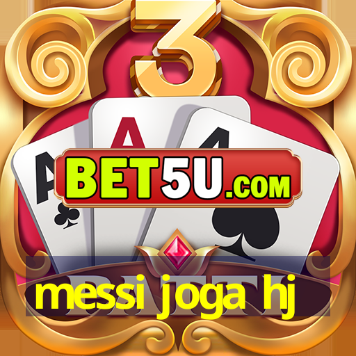 messi joga hj